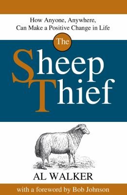 Cover for The Sheep Thief How Anyone Anywhere Can Make A Positive Change In Life