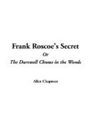 Cover for Frank Roscoe's Secret Or The Darewell Chums In The Woods
