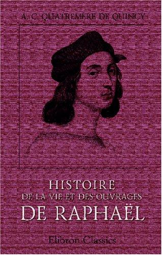 Cover for Histoire de la vie et des ouvrages de Raphaël