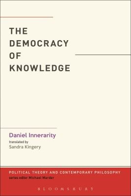 Cover for The Democracy of Knowledge Political Theory and Contemporary Philosophy