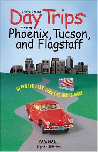 Cover for Day Trips from Phoenix, Tucson, and Flagstaff, 8th (Day Trips Series)