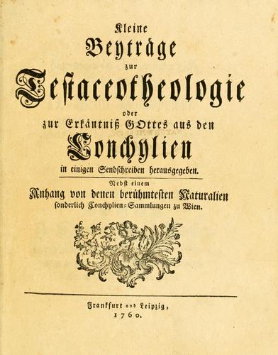 Cover for Kleine Beyträge zur Testaceotheologie, oder, Zur Erkäntniss Gottes aus den Conchylien, in einigen Sendschreiben herausgegeben