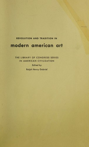 Cover for Revolution and tradition in modern American art (The Library of Congress series in American civilization)