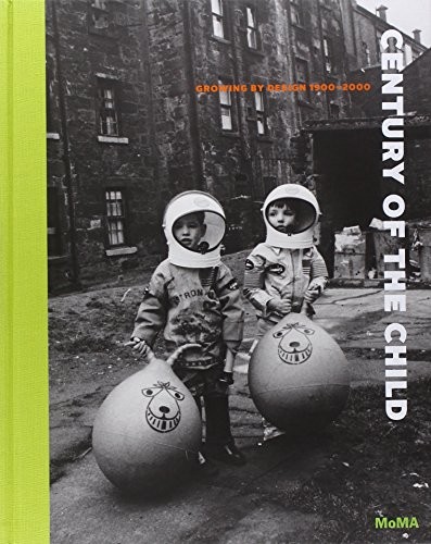 Cover for Century of the Child: Growing by Design 1900-2000