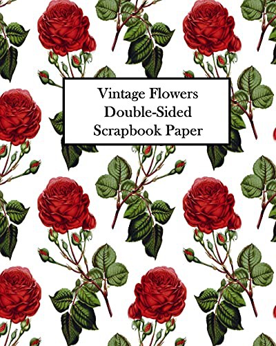 Cover for Vintage Flowers Double-Sided Scrapbook Paper : 20 Sheets