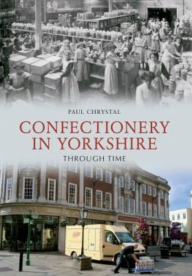 Cover for Confectionery In Yorkshire Through Time