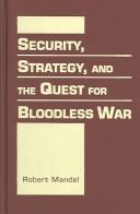 Cover for Security, Strategy, and the Quest for Bloodless War