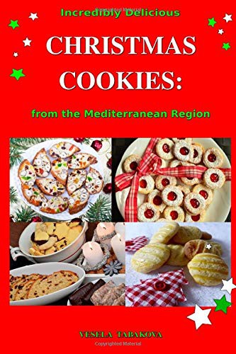 Cover for Incredibly Delicious Christmas Cookies from the Mediterranean Region