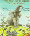 Cover for Stand Back, Said the Elephant I'm Going to Sneeze!