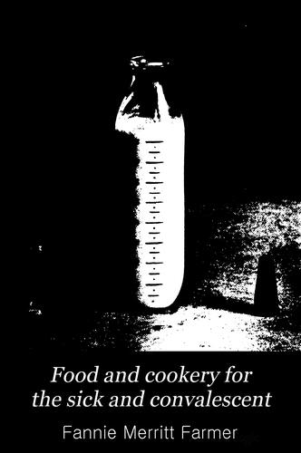 Cover for Food and cookery for the sick and convalescent