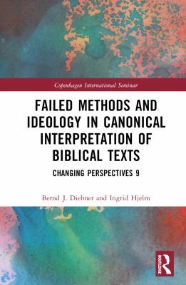 Cover for Failed Methods and Ideology in Canonical Interpretation of Biblical Texts