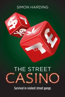 Cover for The Street Casino Survival In Violent Street Gangs