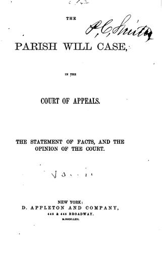 Cover for The Parish Will Case, in the Court of Appeals: The Statement of Facts, and ...