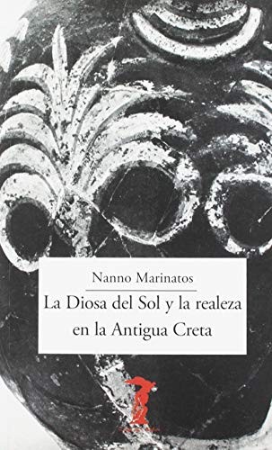 Cover for La Diosa del Sol y la realeza en la Antigua Creta
