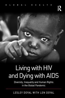 Cover for Living with HIV and Dying with AIDS
            
                Global Health