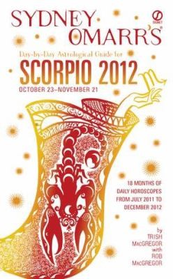 Cover for Sydney Omarrs Daybyday Astrological Guide For Scorpio October 23november 21 2012