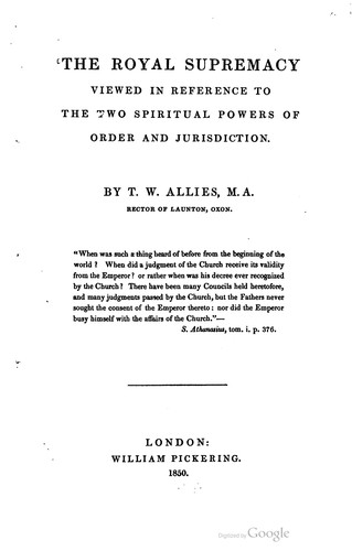Cover for The royal supremacy viewed in reference to the two spiritual powers of order and jurisdiction