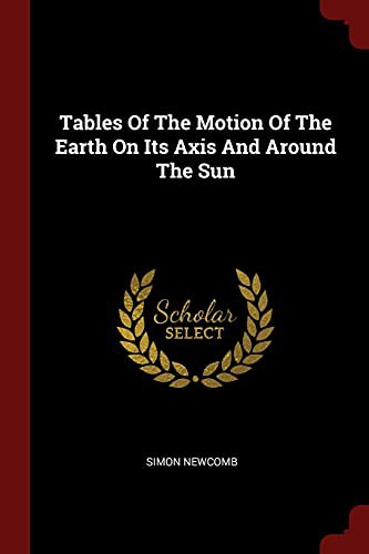 Cover for Tables Of The Motion Of The Earth On Its Axis And Around The Sun