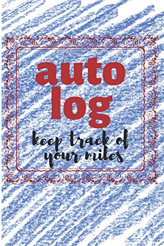 Cover for Auto Log Keep Track of Your Miles