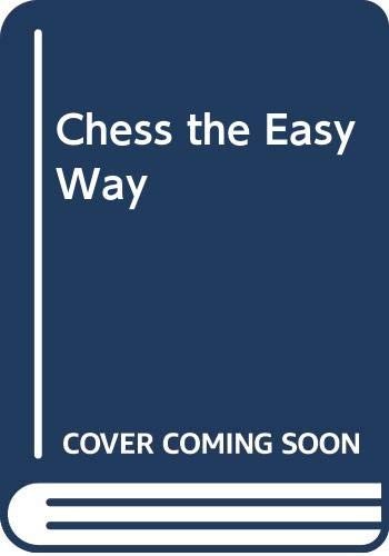 Cover for Chess the Easy Way / By Reuben Fine.