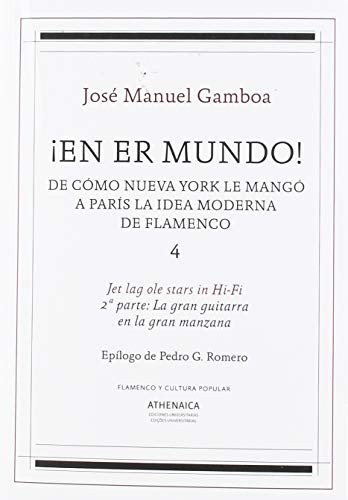 Cover for ¡En er mundo! De cómo Nueva York le mangó a París la idea moderna de flamenco 4 : Jet lag ole stars in Hi-Fi. 2ª parte