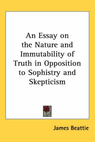 Cover for An Essay on the Nature and Immutability of Truth in Opposition to Sophistry and Skepticism