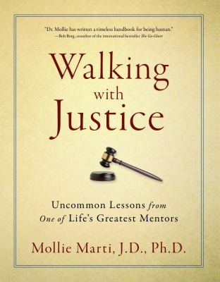 Cover for Walking With Justice Uncommon Lessons From One Of Lifes Greatest Mentors