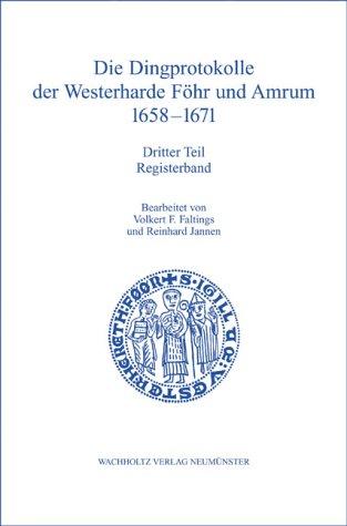 Cover for Die Dingprotokolle der Westerharde Föhr und Amrum 1658-1671