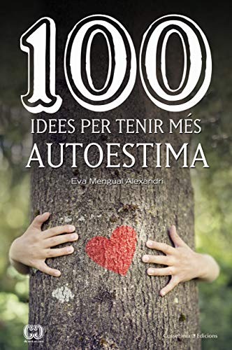 Cover for 100 idees per tenir més autoestima