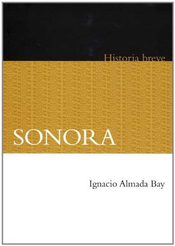 Cover for Sonora. Historia breve