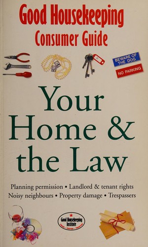 Cover for Your Home and the Law ("Good Housekeeping" Consumer Guides)
