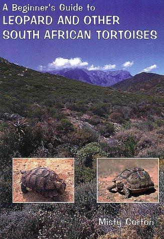 Cover for A Beginner's Guide to Leopard and other South African Tortoises