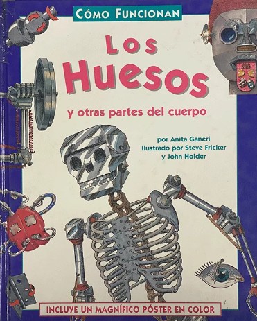 Cover for Como Funcionan Los Huesos y Otras Partes del Cuerp