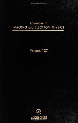 Cover for Advances in Imaging and Electron Physics, Volume 107 (Advances in Imaging and Electron Physics)
