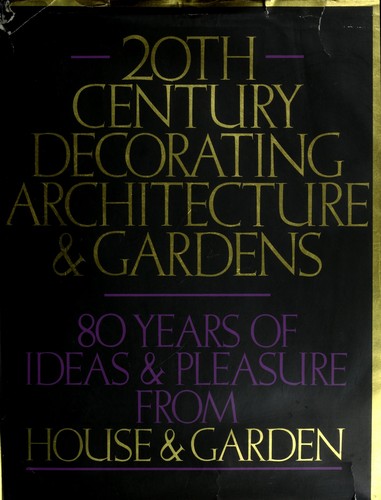 Cover for Twentieth Century Decorating, Architecture and Gardens