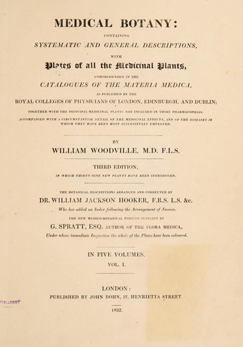 Cover for Medical botany. Containing systematic and general descriptions, with plates of all the medicinal plants, comprehended in the catalogues of the materia medica, as published by the Royal Colleges of Physicians of London, Edinburgh, and Dublin; together with the principal medicinal plants not included in those pharmocopoeias. Accompanied with a circumstantial detail of their medicinal effects, and of the diseases in which they have been most successfully employed