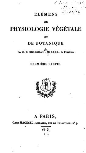 Cover for Élémens de physiologie végétale et de botanique