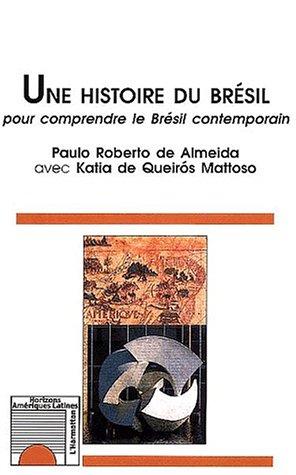 Cover for Une histoire du bresil - pour comprendre le bresil contemporain