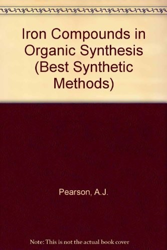 Cover for Iron Compounds in Organic Synthesis (Best Synthetic Methods)