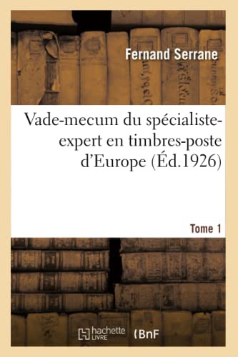 Cover for Vade-mecum du spécialiste-expert en timbres-poste d'Europe. Tome 1