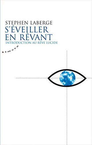 Cover for S'éveiller en rêvant : Introduction au rêve lucide