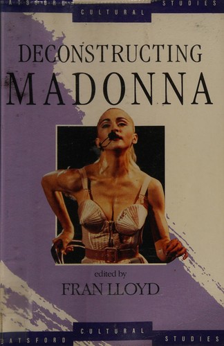 Cover for Deconstructing Madonna (Batsford Cultural Studies)