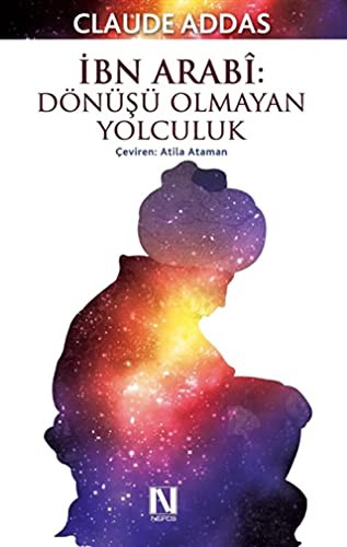 Cover for Ibn Arabi - Donusu Olmayan Yolculuk