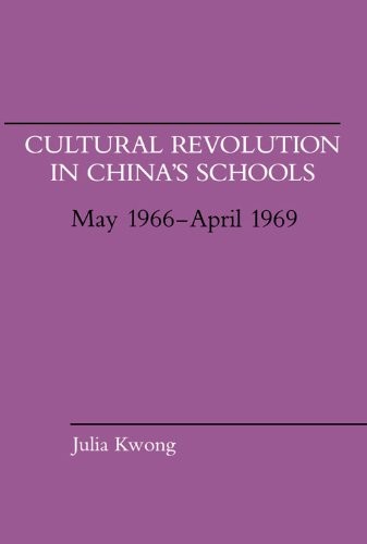 Cover for Cultural Revolution in China's Schools, May 1966–April 1969 (Hoover Institution Press Publication)