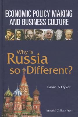 Cover for Economic Policy Making And Business Culture Why Is Russia So Different