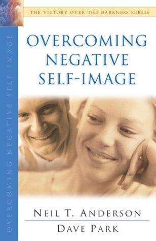 Cover for Overcoming Negative Self-Image (The Victory Over the Darkness Series)
