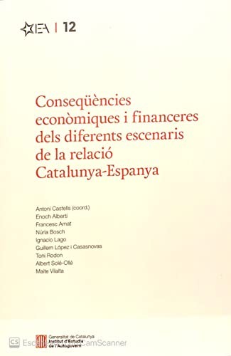 Cover for Conseqüències econòmiques i financeres dels diferents escenaris de la relació Catalunya-Espanya