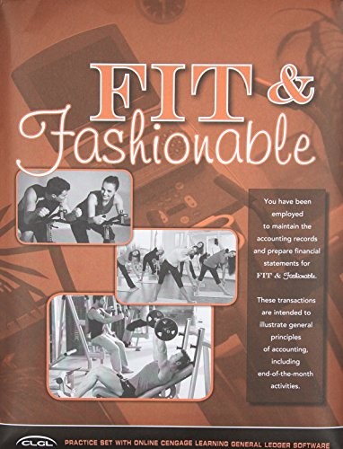 Cover for Fit and Fashionable Practice Set with Cengage Learning General Ledger Software, 2 Term (12 Months) Printed Access Card