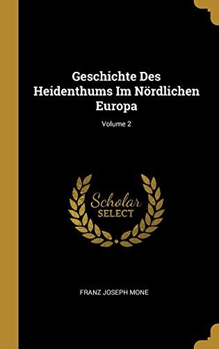 Cover for Geschichte des Heidenthums Im Nördlichen Europa; Volume 2