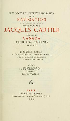 Cover for Bref récit et succincte narration de la navigation faite en MDXXXV et MDXXXVI par le capitaine Jacque Castier, aux îles de Canada, Hochelaga, Saguenay et autres ; précédée d'une brève et succincte introduction historique